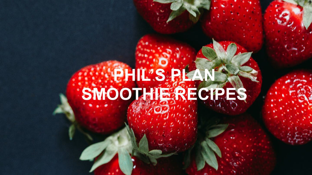 Phil's Plan: Smoothie Recipes